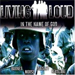 Living Loud : In the Name of God